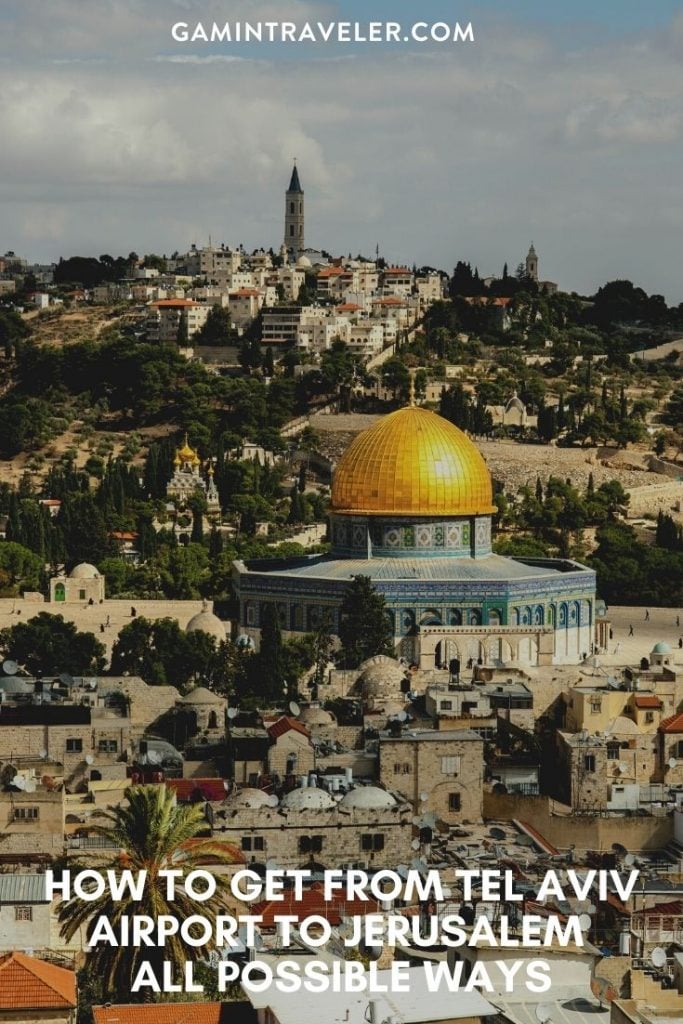 Tel Aviv airport to Jerusalem, How To Get From Tel Aviv Airport To Jerusalem