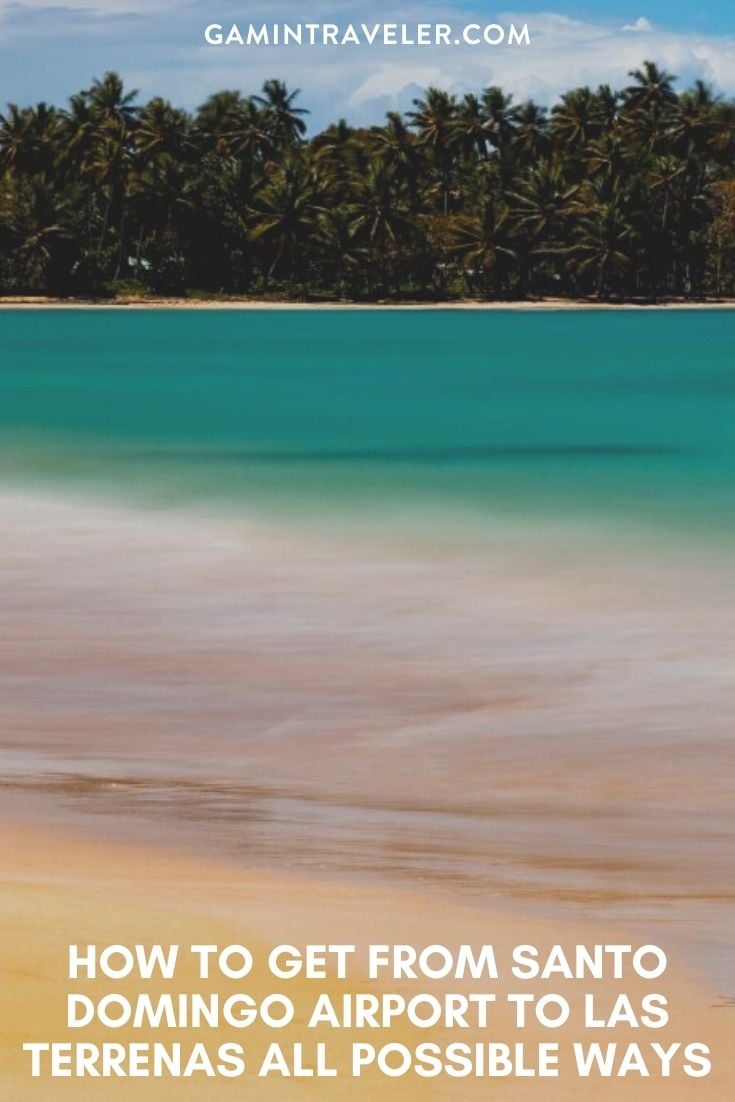 How To Get From Santo Domingo Airport To Las Terrenas - All Possible Ways
