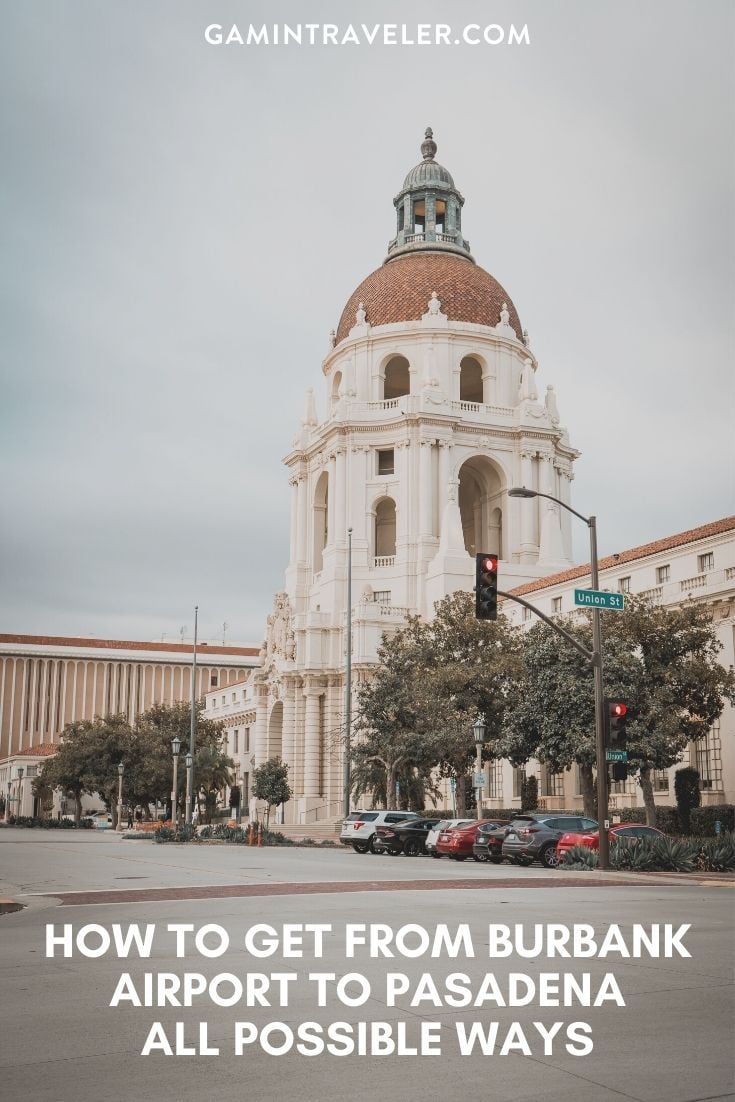 How To Get From Burbank Airport To Pasadena - All Possible Ways, cheapest way from Burbank airport to Pasadena, Burbank airport to Pasadena, Burbank Airport Bus, Bus Burbank Airport to Pasadena, Burbank Bus to Pasadena
