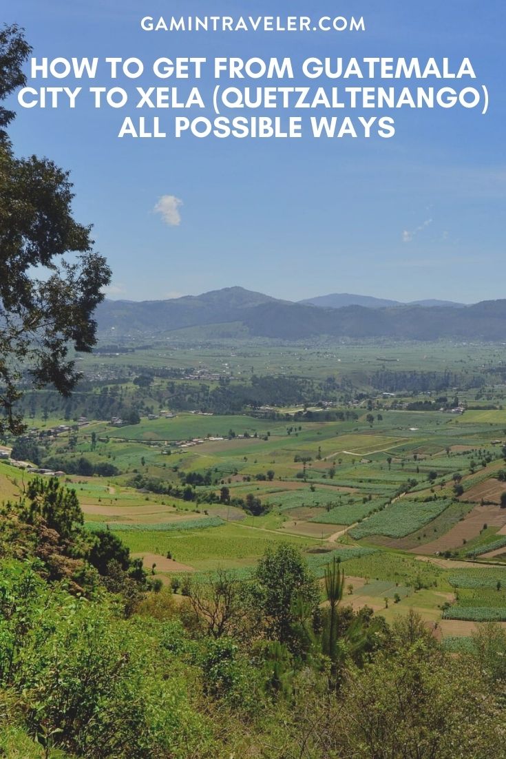 How To Get From Guatemala City to Xela (Quetzaltenango) - All Possible Ways, cheapest way from Guatemala City to Xela, Guatemala City to Xela