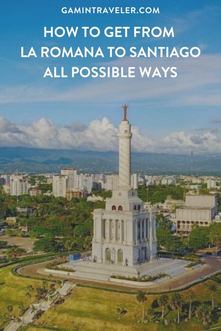 How To Get From La Romana to Santiago - All Possible Ways, cheapest way from La Romana to Santiago, La Romana to Santiago, La Romana to Santiago bus, La Romana to Santiago guagua