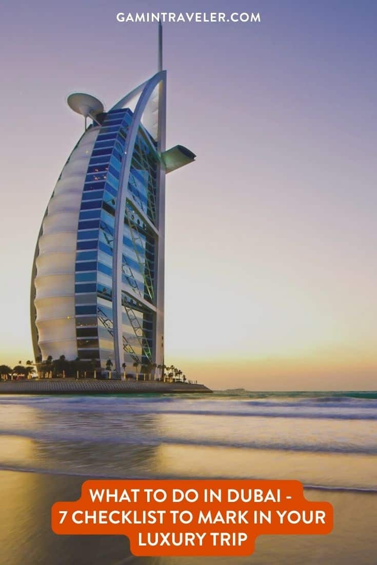 What to do in Dubai - 7 Checklist to Mark In Your Luxury Trip