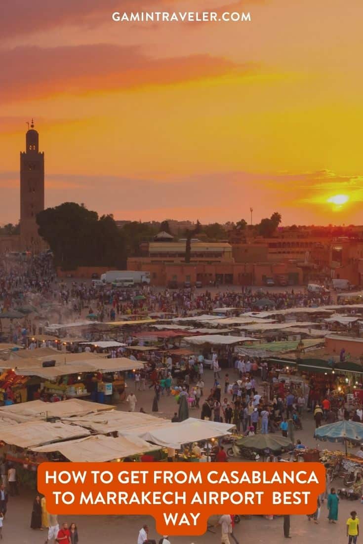 How To Get From Casablanca to Marrakech Airport Best Way, cheapest way from Casablanca to Marrakech Airport cheapest way from Casablanca to Marrakech, Casablanca to Marrakech Airport, Casablanca to Marrakech, Casablanca to Marrakech Airport by Bus, bus from Casablanca to Marrakech, train from Casablanca to Marrakech, taxi Casablanca to Marrakech Airport, Uber from Casablanca to Marrakech Airport, Casablanca to Marrakech Airport by bus, private transfer from Casablanca to Marrakech Airport