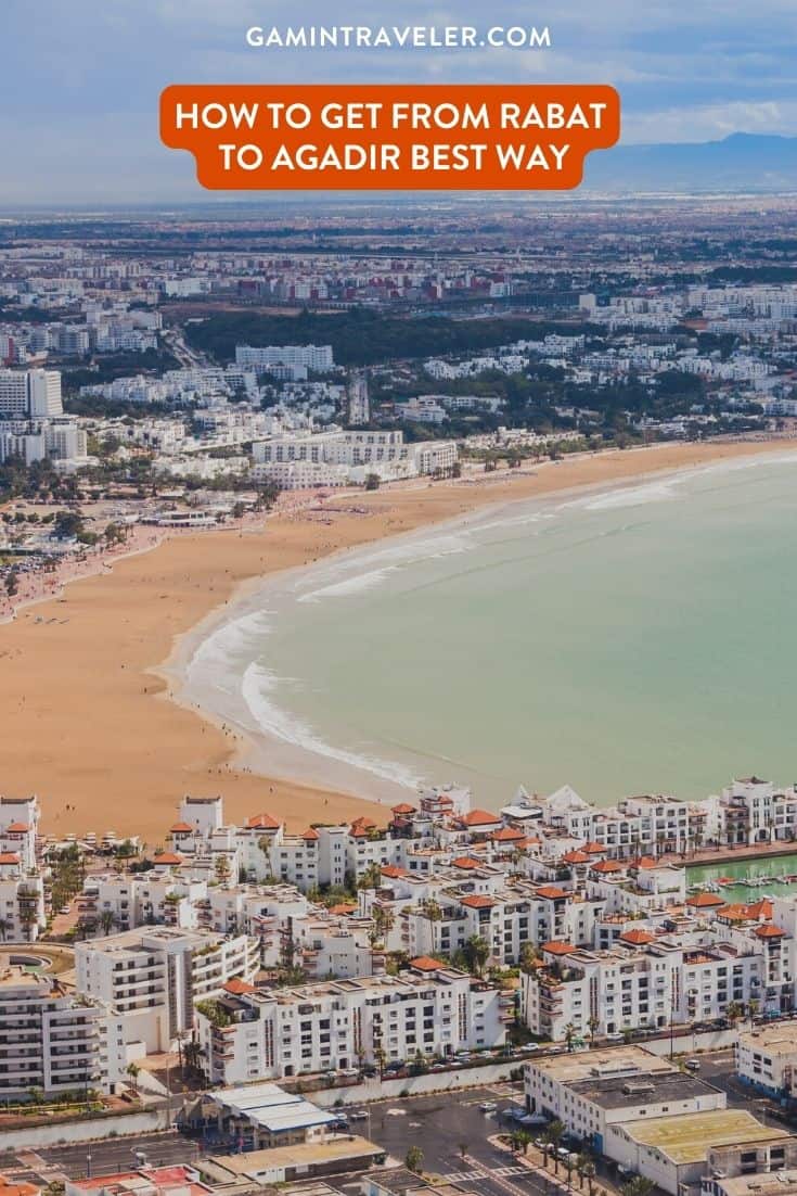 How To Get From Rabat to Agadir Best Way, Rabat to Agadir, cheapest way from Rabat to Agadir, best way from Rabat to Agadir, Casablanca to Agadir by bus, bus from Rabat to Agadir, taxi from Rabat to Agadir, private transfer from Rabat to Agadir, Shared Van from Rabat to Agadir, rent a car at Rabat, train from Rabat to Agadir
