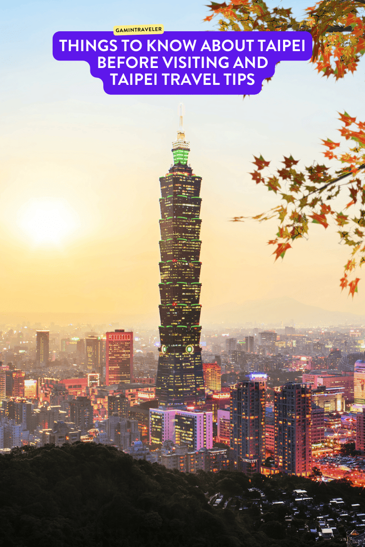 Things to Know About Taipei Before Visiting and Taipei Travel Tips