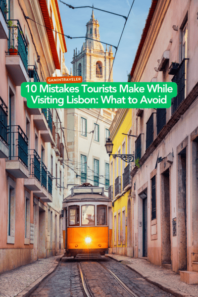 10 Mistakes Tourists Make While Visiting Lisbon | What to Avoid in Lisbon as Tourists