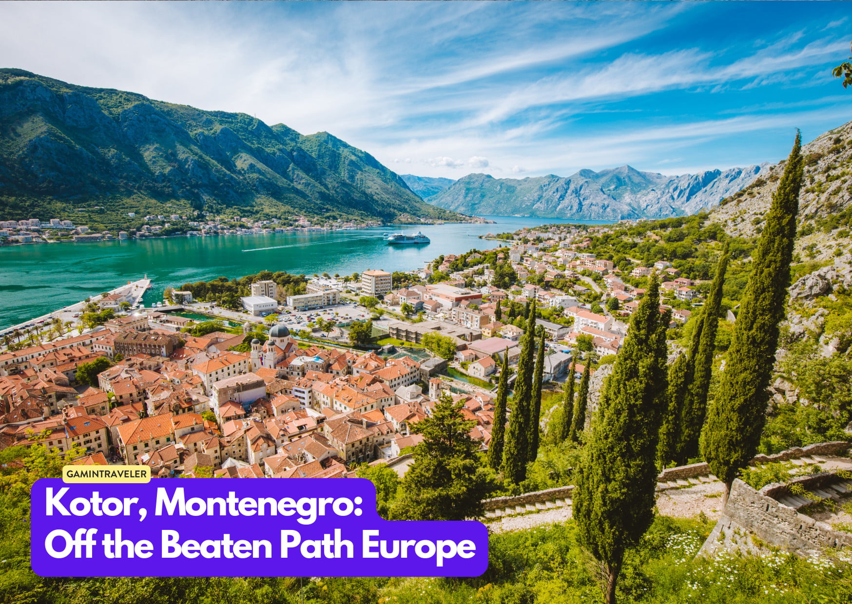 Kotor, Montenegro - Off the Beaten Path Europe_ 15 Hidden Gems You Should See